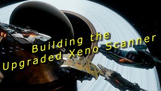 Building the Upgraded Xeno Scanner  Elite Dangerous [upl. by Maiah]