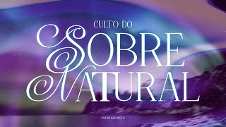 Culto do Sobrenatural  24072024 [upl. by Fein146]