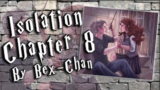 Isolation by BexChan Ch 8  Fawkes Fics Ep 9 [upl. by Nisen697]