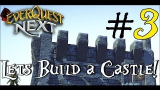 EverQuest Next Landmark  Lets Build a Castle 3 [upl. by Sheffie]