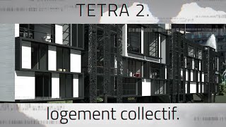 TETRA 2  Le Logement Collectif [upl. by Adnael652]