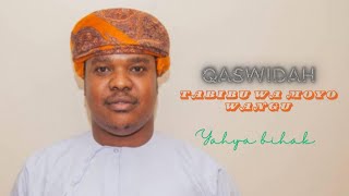 QASWIDATABIBU WA MOYO WANGU YAHYA BIHAK [upl. by Enerehs226]