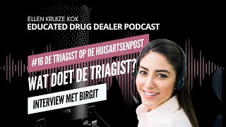 16 Triagist wat is dat Interview met Birgit  Educated Drugdelaer Podcast [upl. by Hebe32]