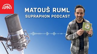 Supraphon podcast  Matouš Ruml [upl. by Beitnes392]