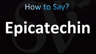 How to Pronounce Epicatechin Correctly [upl. by Lewin]