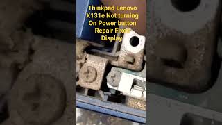 Thinkpad Lenovo X131e Not turning On Power button Repair Fixed Display [upl. by Roddy21]