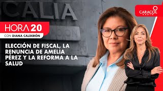 HORA 20  Elección de fiscal la renuncia de Amelia Pérez y la reforma a la salud  Caracol Radio [upl. by Esadnac]