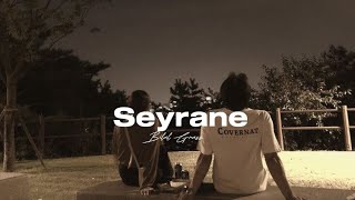 Bilal Grass  Seyrane Sözleri  Lyrics [upl. by Sefton]