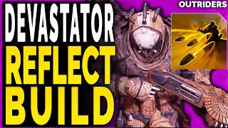 Outriders DEVASTATOR BUILD  REFLECT BULLETS END GAME BUILD MAX DAMAGE [upl. by Hsirahc958]