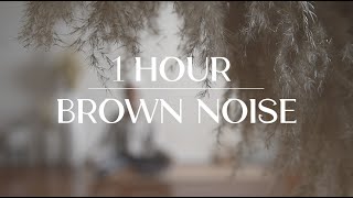 1 Hour BROWN NOISE 💭 for FOCUS SLEEP AND COMFORT ✨ no music [upl. by Primrose]