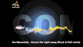 the Mavericks  Dance the night away Rock amp Roll remix [upl. by Poock56]