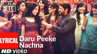 Jolly LLB Daru Peeke Nachna Official Lyrical Video Song  Arshad Warsi Amrita Rao [upl. by Elmina]