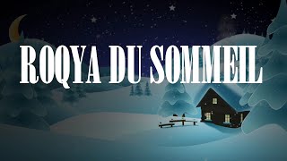 ROQYA DU SOMMEIL POUR BIEN DORMIR  PROTECTION NOCTURNE CONTRE TOUT MAL  PROTECTRICE DE LA NUIT [upl. by Nnylimaj]