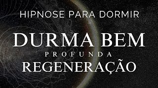 HIPNOSE PARA DORMIR – DURMA BEM PROFUNDA REGENERAÇÃO [upl. by Laamak181]