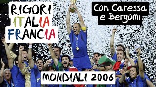 RIGORI ITALIA  FRANCIA MONDIALI 2006 QUI ABBIAMO FATTO LA STORIA DEL CALCIO [upl. by Denzil]