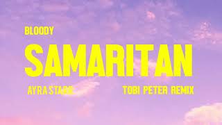 Ayra Starr  Bloody Samaritan Tobi Peter Remix [upl. by Dewitt]