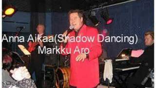 Anna Aikaa Shadow Dancing Live Markku Aro [upl. by Mable]