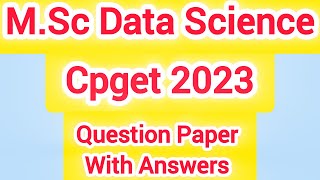 M Sc Data Science Cpget2023 Question Paper With Answers [upl. by Wildermuth]