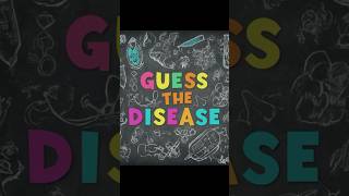 Guess the disease series 6 neetpg inicet [upl. by Noraha]