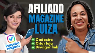 Como ser um AFILIADO MAGALU Criando a sua LOJA NA MAGAZINE LUIZA [upl. by Eidnil846]