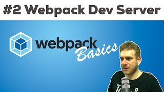 USING THE WEBPACK DEV SERVER  Webpack 2 Basics Tutorial [upl. by Htrahddis]