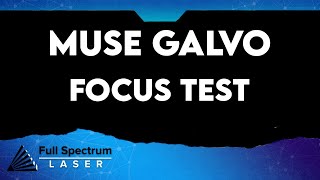 Muse Galvo Focus Test [upl. by Iverson]