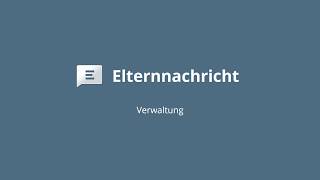 Das VerwaltungsModul von Elternnachricht [upl. by Hadias995]