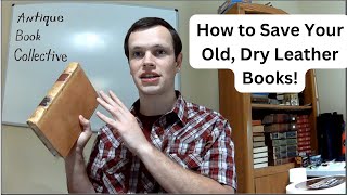 How to Restore Leather Covers on Old and Antique Books  Conditioning and Reconditioning Leather [upl. by Acenom]