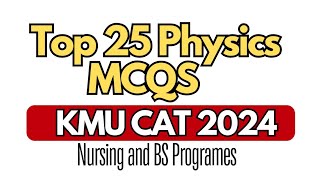 Essential MCQS of Physics for KMU CAT Nursing Admission Test [upl. by Femmine]