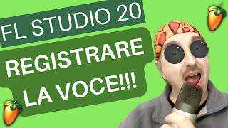 FL Studio 20  Registrare la voce la chitarra e altro con Edison e microfono  Tutorial in italiano [upl. by Ysdnyl674]