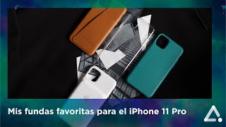 ¡Mis fundas favoritas para el iPhone 11 Pro [upl. by Airyk]