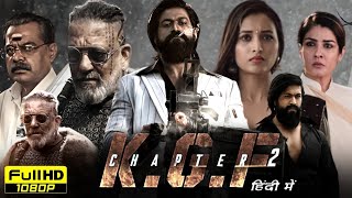 KGF Chapter 2 Full Movie In Hindi Dubbed  Yash Sanjay Dutt Srinidhi Shetty  HD Reviews amp Facts [upl. by Ymar]