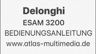 Delonghi Esam 3200 Bedienungsanleitung Handbuch [upl. by Lukin480]