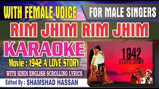 Rim Jhim Rim Jhim Karaoke With Female Voice  1942 A Love Story With Lyrics By Shamshad Hassan [upl. by Aticilef586]