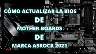 COMO ACTUALIZAR LA BIOS DE MOTHERBOARD ASROCK PARA RYZEN O INTEL 2021 [upl. by Ahsikit]