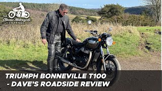 Triumph Bonneville T100  Daves roadside review [upl. by Ecilef596]