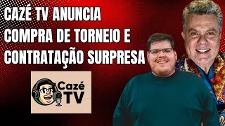 CAZÉ TV ANUNCIA COMPRA DE TORNEIO E CONTRATAÇÃO SURPRESA [upl. by Werdna]