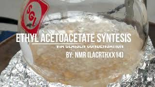 Synthesis of ethyl acetoacetate  Síntesis del acetoacetato de etilo [upl. by Anrev]