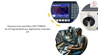 Découverte du contrôleur CNC TC5510V  De la Programmation aux Applications Avancées 15 [upl. by Mit]