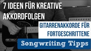 Songwriting Gitarre  Gitarre Akkorde Fortgeschrittene  Akkorde finden Gitarre [upl. by Dnomse]