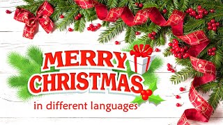 MERRY CHRISTMAS IN DIFFERENT LANGUAGES [upl. by Mavra105]