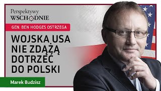 Marek Budzisz  Gen Ben Hodges ostrzega Wojska USA nie zdążą dotrzeć do Polski [upl. by Melquist]