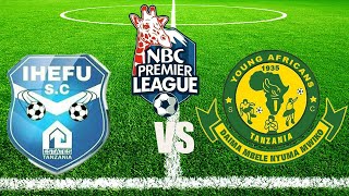 LIVE IHEFU SC VS YANGA SC  LIGI KUU YA NBC 20232024 UCHAMBUZI [upl. by Shelden]