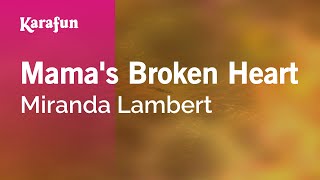 Mamas Broken Heart  Miranda Lambert  Karaoke Version  KaraFun [upl. by Ear203]