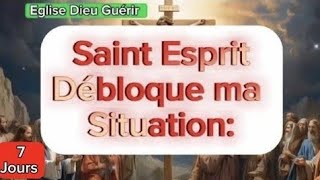 ESPRIT SAINT  Prière puissante pour DÉBLOQUER toutes SITUATIONS 🙏✨débloquer 30 septembre 2024 [upl. by Strader]