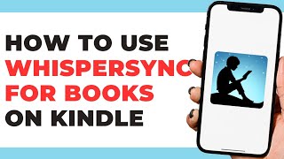 How To Use Whispersync For Books on Kindle [upl. by Yenhpad840]