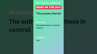 The powers that be  Idiom of the Day [upl. by Kcirred]