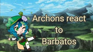 Archons react to Barbatos 【Genshin Impact】 [upl. by Rehtse]