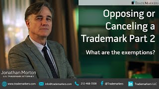 Opposing or Canceling a Trademark Part 2  What are the exemptions  TradeMarkers® [upl. by Aliemaj]