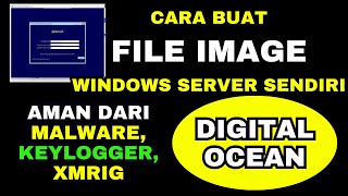 Tutorial Membuat Custom Windows Server Image untuk RDP di DigitalOcean tutorial rdp digitalocean [upl. by Newberry]